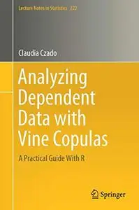 Analyzing Dependent Data with Vine Copulas: A Practical Guide With R (Repost)