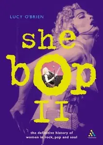 She-Bop II: Tthe Definitive History of Women in Rock, Pop and Soul 