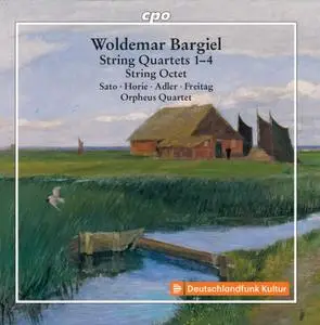 Orpheus Quartet - Bargiel: String Quartets Nos. 1-4 & String Octet (2018)