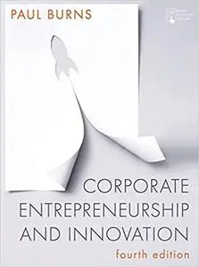 Corporate Entrepreneurship and Innovation, 4th Edition