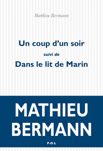 Un coup d'un soir Suivi de Dans le lit de Marin - Mathieu Bermann