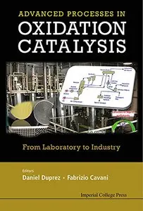 Handbook of Advanced Methods and Processes in Oxidation Catalysis: From Laboratory to Industry