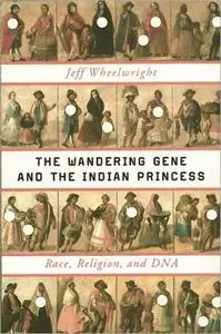 The Wandering Gene and the Indian Princess: Race, Religion, and DNA