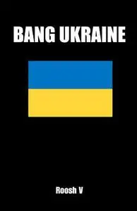 Bang Ukraine: How to Sleep with Ukrainian Women in Ukraine