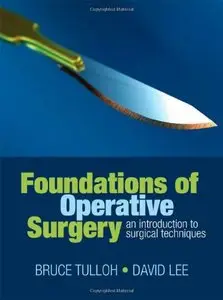 Foundations of Operative Surgery An Introduction to Surgical Techniques