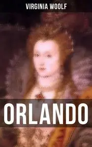 «Orlando» by Virginia Woolf