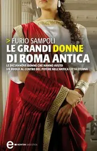Furio Sampoli - Le grandi donne di Roma antica (Repost)