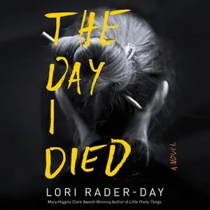 «The Day I Died» by Lori Rader-Day