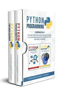 Python Programming: 2 Books in 1: Python for Data Analysis and Science with Big Data Analysis, Statistics and Machine Learning