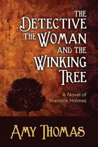 «Detective, The Woman and the Winking Tree» by Amy Thomas