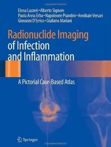 Radionuclide Imaging of Infection and Inflammation: A Pictorial Case-Based Atlas [Repost]