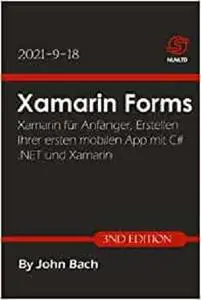 Xamarin Forms: Xamarin für Anfänger, Erstellen Ihrer ersten mobilen App mit C# .NET und Xamarin (German Edition)