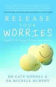 Release Your Worries: A Guide to Letting Go of Stress and Anxiety (Repost)