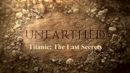 Sci Ch. Unearthed - Titanic: The Last Secrets (2018)