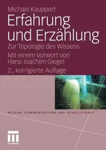 Erfahrung und Erzählung: Zur Topologie des Wissens
