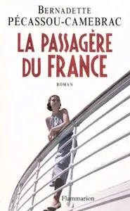 Bernadette Pécassou-Camebrac - La Passagère du France