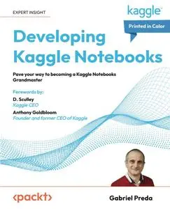 Developing Kaggle Notebooks: Pave your way to becoming a Kaggle Notebooks Grandmaster