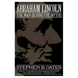 Abraham Lincoln: Man Behind the Myths, The