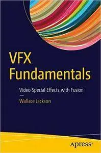 VFX Fundamentals: Visual Special Effects Using Fusion 8.0