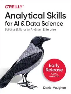 Analytical Skills for AI and Data Science (Early Release)