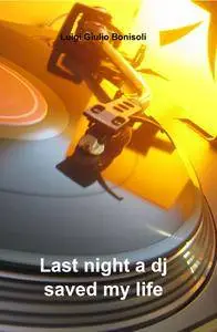 Last night a dj saved my life