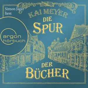 «Die Spur der Bücher» by Kai Meyer