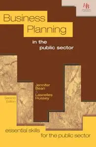 «Business Planning in the Public Sector» by Jennifer Bean, Lascelles Hussey