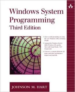 Windows System Programming (3rd Edition) by Johnson M. Hart [Repost]