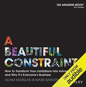 A Beautiful Constraint: How to Transform Your Limitations Into Advantages, and Why It's Everyone's Business [Audiobook](Repost)