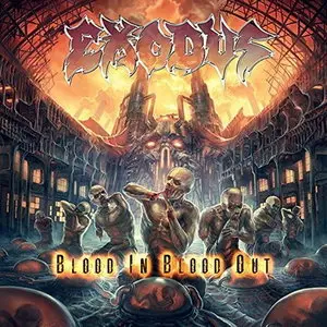 Exodus - Blood in Blood Out (2014) 