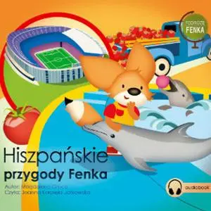 «Hiszpańskie Przygody Fenka» by Magdalena Gruca