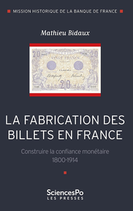 La fabrication des billets en France - Mathieu Bidaux