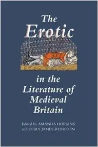 The Erotic in the Literature of Medieval Britain by Amanda Hopkins [Repost]