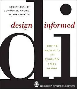 Design Informed: Driving Innovation with Evidence-Based Design(Repost)