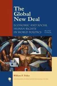 The Global New Deal: Economic and Social Human Rights in World Politics, Second Edition