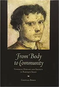 From Body to Community: Venereal Disease and Society in Baroque Spain