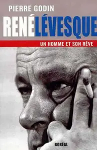 René Lévesque, un homme et son rêve