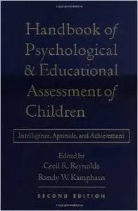Handbook of Psychological and Educational Assessment of Children by Cecil R. Reynolds PhD