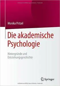 Die akademische Psychologie: Hintergründe und Entstehungsgeschichte