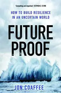 Futureproof: How to Build Resilience in an Uncertain World