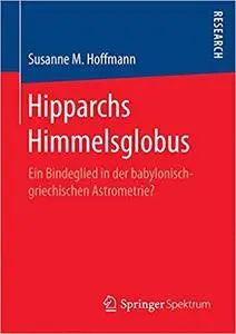 Hipparchs Himmelsglobus: Ein Bindeglied in der babylonisch-griechischen Astrometrie?