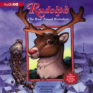 «Rudolph the Red-Nosed Reindeer» by Robert L. May