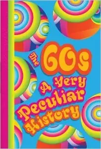 Very Peculiar History: The 60's, A Very Peculiar History