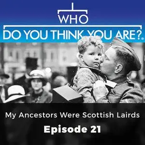 «My Ancestors Were Scottish Lairds: Who Do You Think You Are?, Episode 21» by Matt Ford