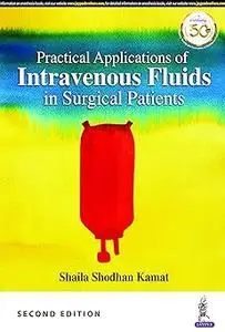 Practical Applications of Intravenous Fluids in Surgical Patients Ed 2