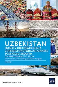 «Uzbekistan Quality Job Creation as a Cornerstone for Sustainable Economic Growth» by Edimon Ginting, Kiyoshi Taniguchi,