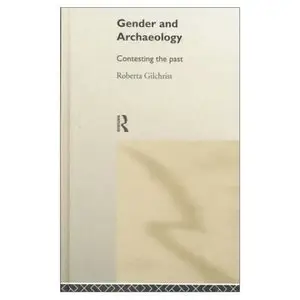Gender and Archaeology: Contesting the Past (Repost) 