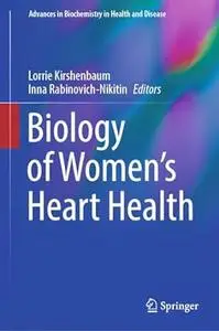 Biology of Women’s Heart Health