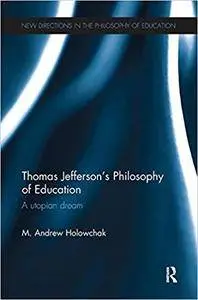 Thomas Jefferson's Philosophy of Education: A utopian dream (Repost)