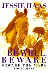 «Be Well, Beware» by Jessie Haas